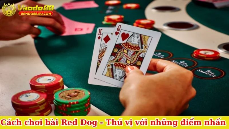 Cách chơi bài Red Dog