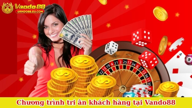 Chương trình tri ân khách hàng tại Vando88