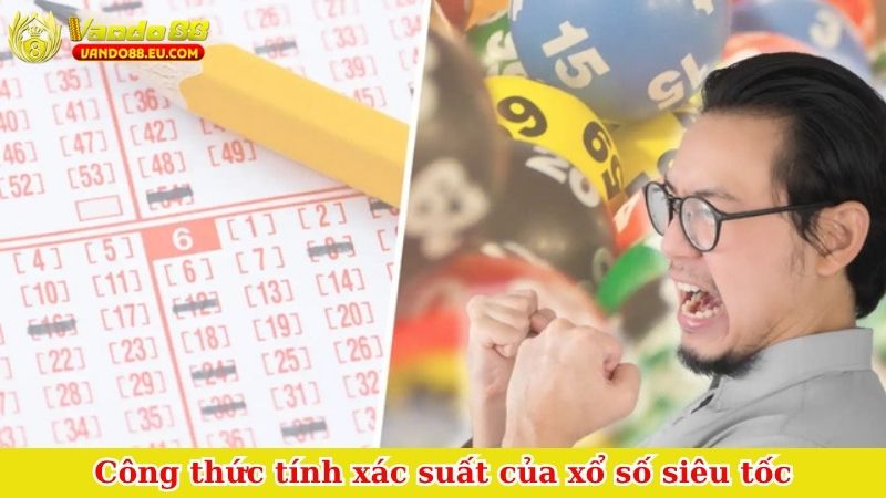 Công thức tính xác suất của xổ số siêu tốc