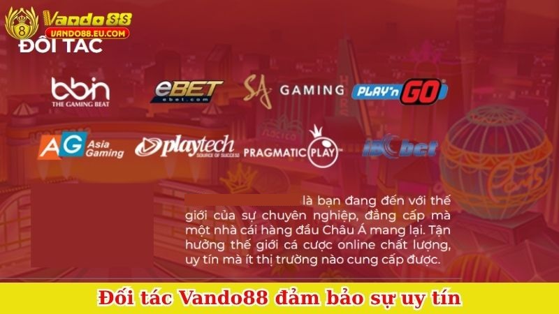 Đối tác Vando88 đảm bảo sự uy tín