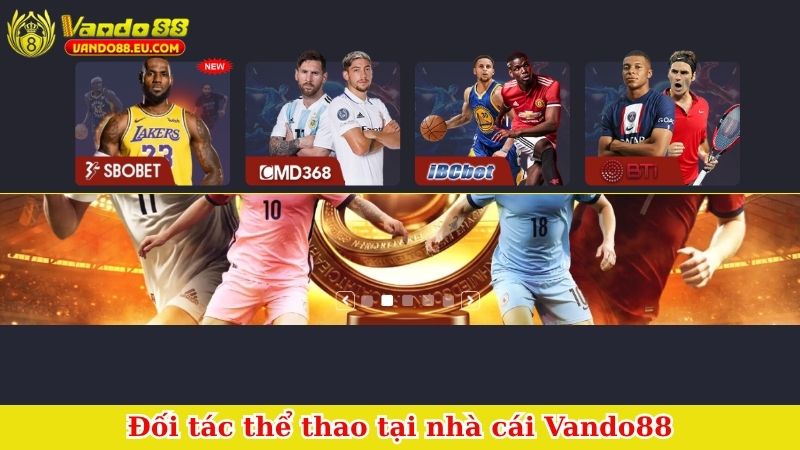 Đối tác thể thao tại nhà cái Vando88