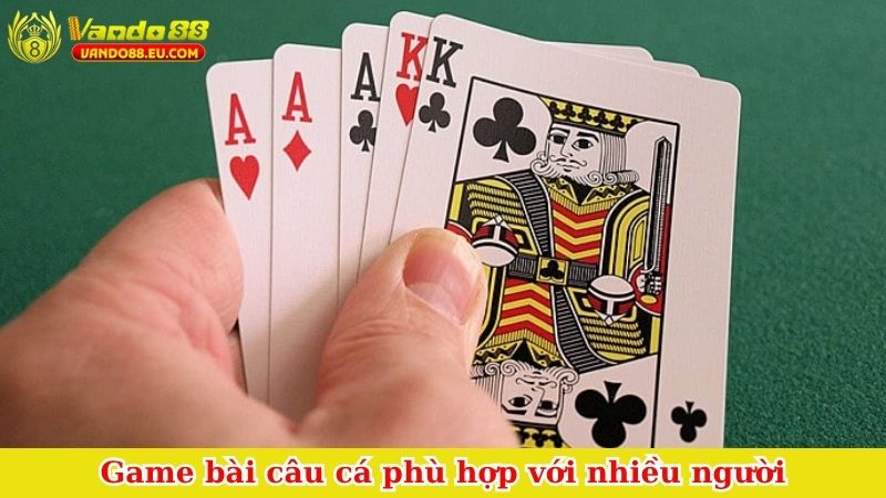 Game bài câu cá phù hợp với nhiều người