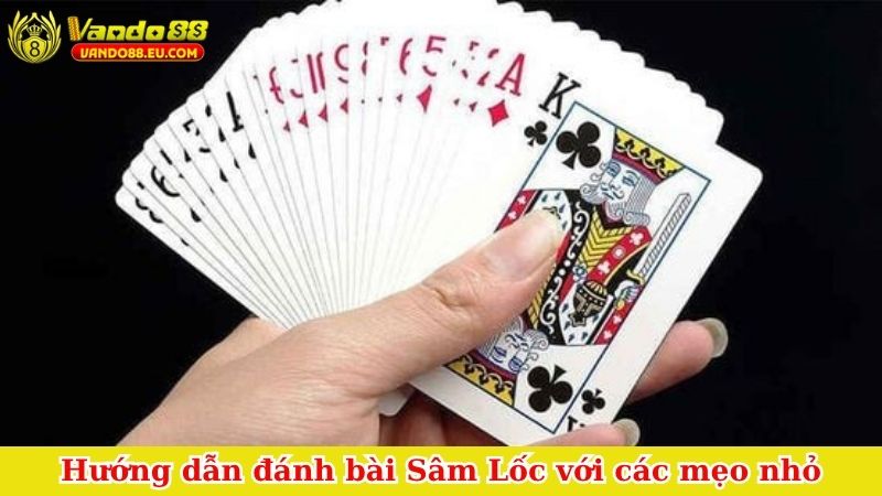 Hướng dẫn đánh bài Sâm Lốc với các mẹo nhỏ