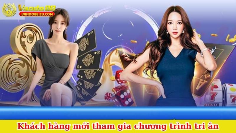 Khách hàng mới tham gia chương trình tri ân