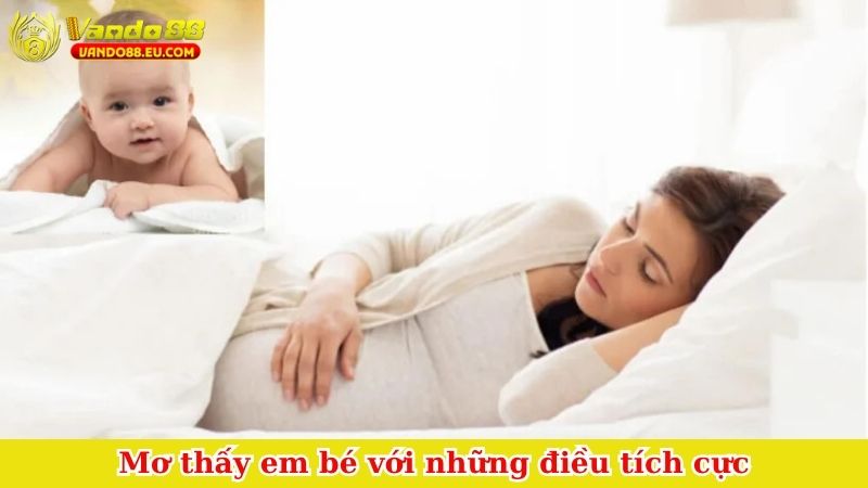 Mơ thấy em bé với những điều tích cực