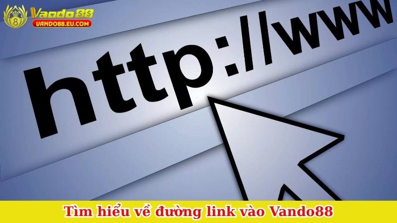 Tìm hiểu về đường link vào Vando88
