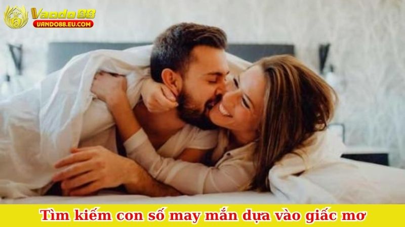 Tìm kiếm con số may mắn dựa vào giấc mơ