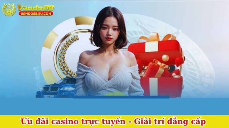 Ưu đãi casino trực tuyến