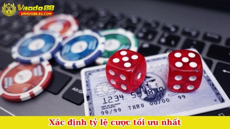 Xác định tỷ lệ cược tối ưu nhất