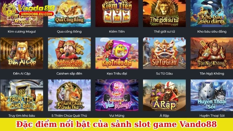 Đặc điểm nổi bật của sảnh slot game Vando88