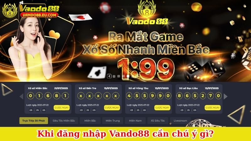 Khi đăng nhập Vando88 cần chú ý gì?