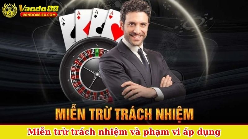 Miễn trừ trách nhiệm và phạm vi áp dụng