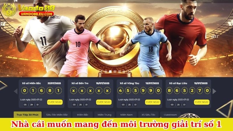 Nhà cái muốn mang đến môi trường giải trí số 1